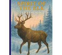 Spirit Of The Elk: Coloring Book
