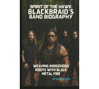 SPIRIT OF THE HAWK: BLACKRAID’S BAND BIOGRAPHY: WEAVING INDIGENOUS ROOTS WITH BLACK METAL FIRE