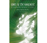 Mark Andrew Ritchie Spirit of the Rainforest, 3rd Edition (Tascabile)