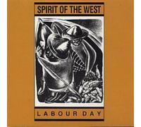 Spirit of the West Labour Day (CD) Album