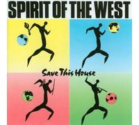 Spirit of the West Save This House (CD) Album