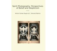 Spirit Photography: Perspectives of Belief and Skepticism