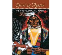 Spirit & Reason: The Vine Deloria, Jr., Reader