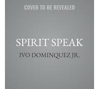 Spirit Speak: A Comprehensive Guide to Connect Beyond the Veil