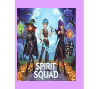 Spirit Squad Halloween Mistery Coloring Book: Halloween Coloring & Activity Book! +50 Pages, Puzzles & More. Ages 6+