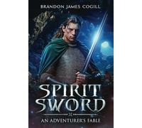 Spirit Sword: An Adventurer's Fable