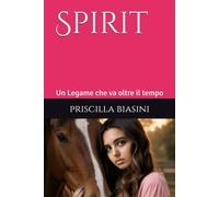 Spirit: Un Legame che va oltre il tempo