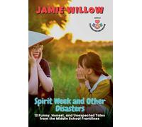 Spirit W nd Other Disasters: 12 Funny, Honest, and Unexpected Tales from the Middle School Frontlines: 8