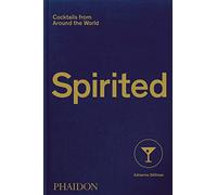 Spirited. Cocktails from around the world