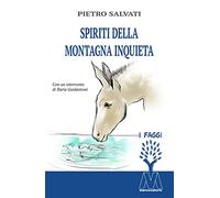 Spiriti della montagna inquieta. Nuova ediz.