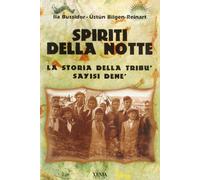 Spiriti della notte. La storia della tribù Sayisi Denè