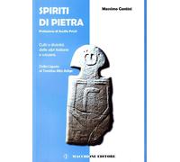 Spiriti di pietra. Culti e divinità delle Alpi italiane e svizzere. Dalla ...