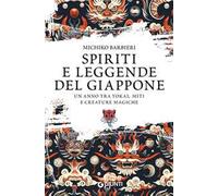 Spiriti e leggende del Giappone. Un anno tra yokai, miti e creature magiche