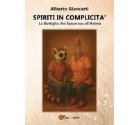 Spiriti in complicità. La bottiglia che sussurrava all'anima