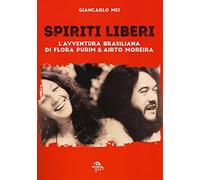 Spiriti liberi. L'avventura brasiliana di Flora Purim & Airto Moreira