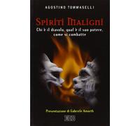 Spiriti maligni. Chi è il diavolo, qual è il suo potere, come si combatte
