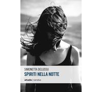 Spiriti nella notte - Delussu Simonetta