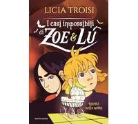 Spiriti nella notte. I casi impossibili di Zoe & Lu - Troisi Licia