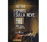 Spiriti sulla Neve. 1832 storia di un complotto