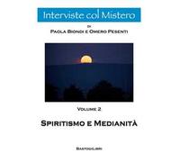 Spiritismo e medianità - Pesenti Omero, Biondi Paola