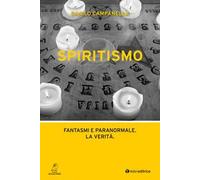 Spiritismo. Fantasmi e paranormale. La verità