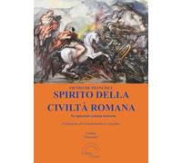 Spirito della civiltà romana. Ne ignorent semina matrem