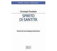 Spirito di santità. Genesi di una teologia sistematica
