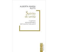 Spirito di unità. L'apertura pneumatologica del Concilio Vaticano II