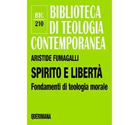 Spirito e libertà. Fondamenti di teologia morale