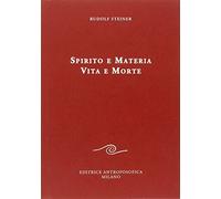 Spirito e materia. Vita e morte
