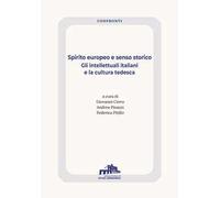 Libri Spirito Europeo E Senso Storico. Gli Intellettuali Tedeschi E La Cultura I
