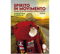 Spirito in movimento. Diario di un pellegrino improvvisato - 2023