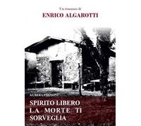 Spirito libero la morte ti sorveglia