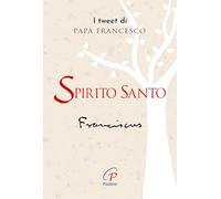 Spirito santo. I tweet di papa Francesco