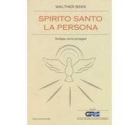 Spirito Santo, la persona. Teologia, storia ed esegesi