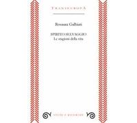 Spirito selvaggio. Le stagioni della vita