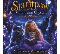 Spiritpaw and the Moonbeam Crystals: You're never alone