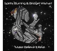 Spirits Burning & Bridget Wishart Make Believe Its Real (CD)