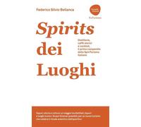 Spirits dei Luoghi. Distillerie, caffè storici e cocktail, il primo compendio dello SpiriTurismo italiano.