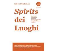 Spirits dei luoghi. Distillerie, caffè storici e cocktail, il primo compendio dello SpiriTurismo italiano