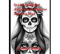 Spirits in Bloom: A Día de los Muertos Coloring Book