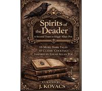 Spirits of the Deader: A Second Toast to Edgar Allan Poe