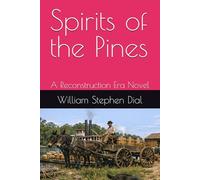 Spirits of the Pines: A Reconstruction Era Novel