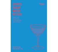 Spirits, Sugar, Water, Bitters: How the Cocktail Conquered the World