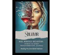 Spirits To Spirit Transformation Journal: Breaking Free From Alcohol Addiction