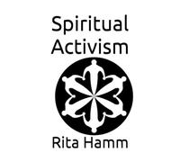 Spiritual Activism: A Field Guide to Gentle Power
