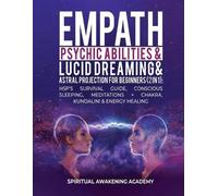 Spiritual Awake Empath, Psychic Abilities, Lucid Dreaming & Astral P (Tascabile)