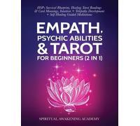Spiritual Awakening Empath, Psychic Abilities & Tarot For Beginners (Tascabile)