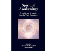 Spiritual Awakenings: Scientists and Academics Describe Their Experiences