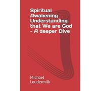 Spiritual Awkaening Understanding that we are God - A deeper Dive